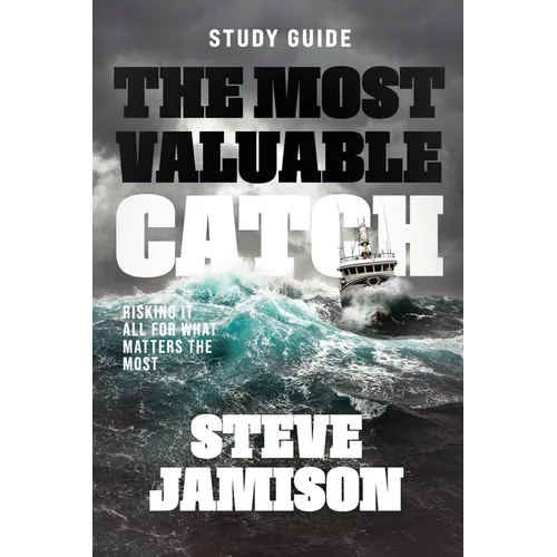 The Most Valuable Catch Study Guide: Risking it all for what matters the most - Paperback