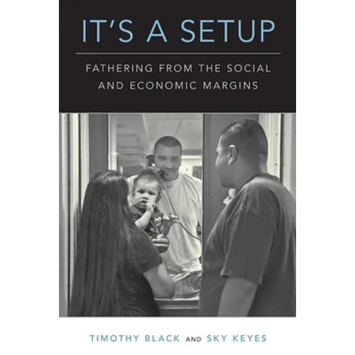 It's a Setup: Fathering from the Social and Economic Margins - Paperback