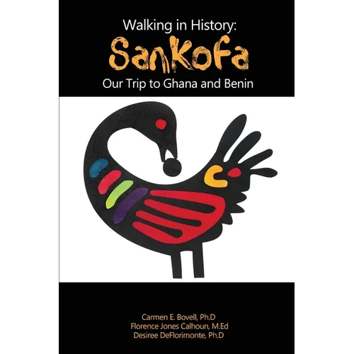Walking in History: Sankofa: Our Trip to Ghana and Benin - Paperback