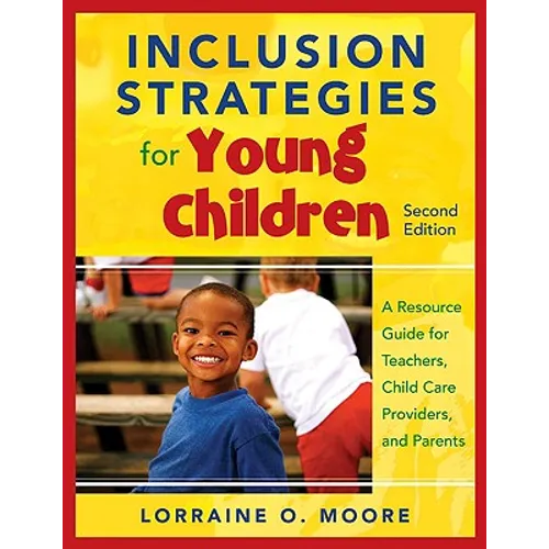 Inclusion Strategies for Young Children: A Resource Guide for Teachers, Child Care Providers, and Parents - Paperback