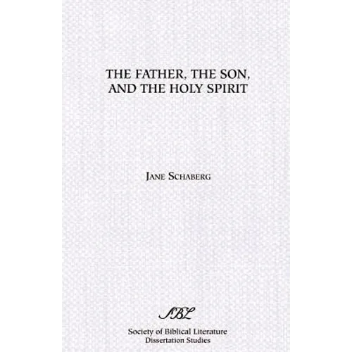 The Father, the Son, and the Holy Spirit: The Triadic Phrase in Matthew 28:19b - Paperback