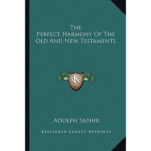 The Perfect Harmony of the Old and New Testaments - Paperback