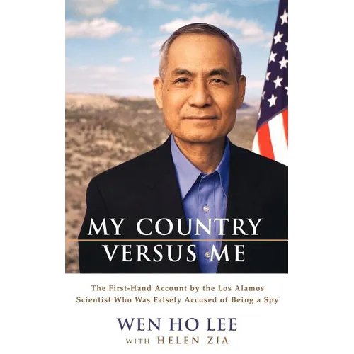 My Country Versus Me: The First-Hand Account by the Los Alamos Scientist Who Was Falsely Accused of Being a Spy - Hardcover