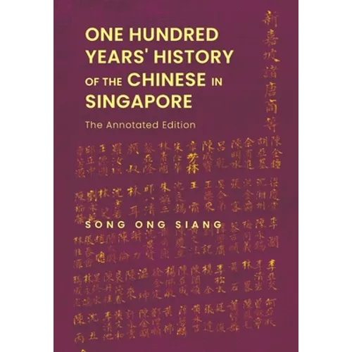 One Hundred Years' History of the Chinese in Singapore: The Annotated Edition - Paperback
