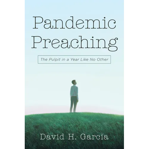 Pandemic Preaching: The Pulpit in a Year Like No Other - Hardcover