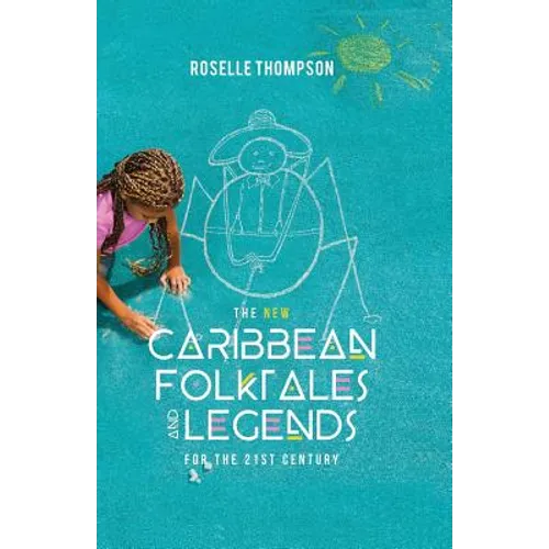 The New Caribbean Folktales and Legends for the 21st Century - Paperback