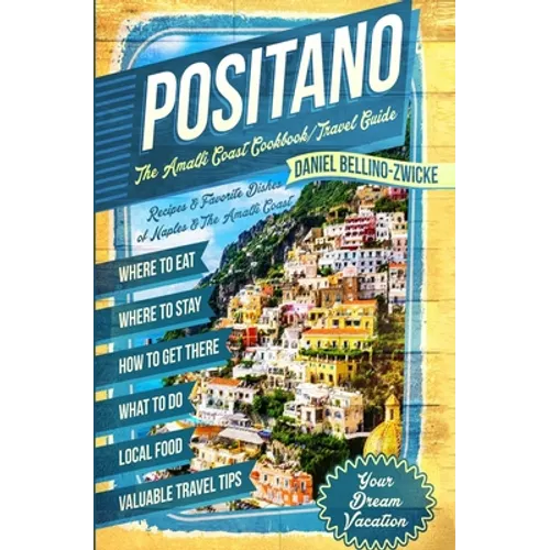 Positano The Amalfi Coast Cookbook: Travel Guide - Paperback