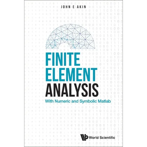 Finite Element Analysis: With Numeric and Symbolic MATLAB - Paperback