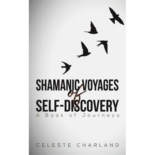 Shamanic Voyages of Self-Discovery - Paperback