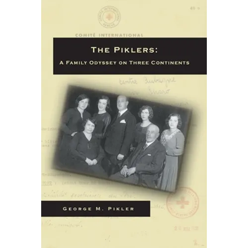 The Piklers: A Family Odyssey on Three Continents - Paperback