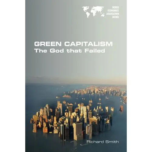 Green Capitalism. The God that Failed - Paperback