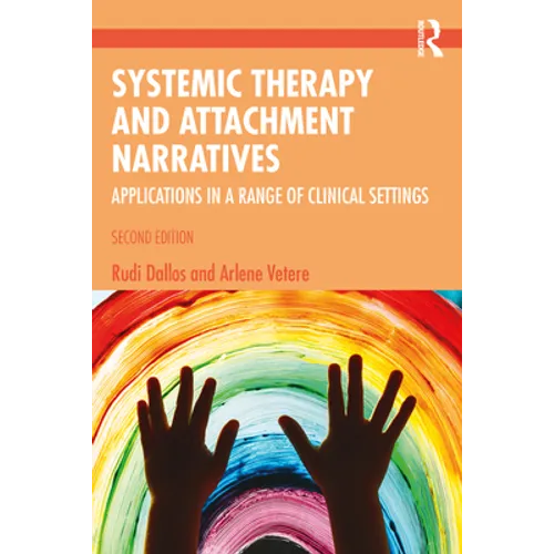 Systemic Therapy and Attachment Narratives: Applications in a Range of Clinical Settings - Paperback