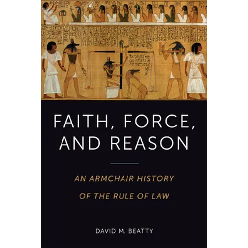 Faith, Force, and Reason: An Armchair History of the Rule of Law - Paperback