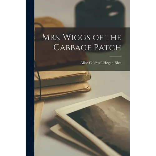 Mrs. Wiggs of the Cabbage Patch - Paperback