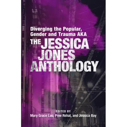 Diverging the Popular, Gender and Trauma Aka the Jessica Jones Anthology - Hardcover