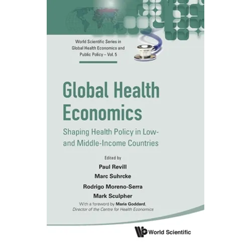 Global Health Economics: Shaping Health Policy in Low- and Middle-Income Countries - Hardcover