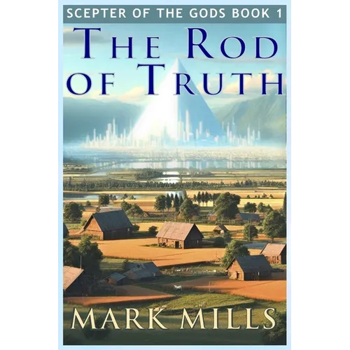 Scepter of the Gods: The Rod of Truth - Paperback