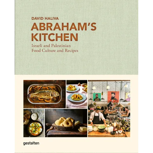 Abraham's Kitchen: Israeli and Palestinian Food Culture and Recipes - Hardcover