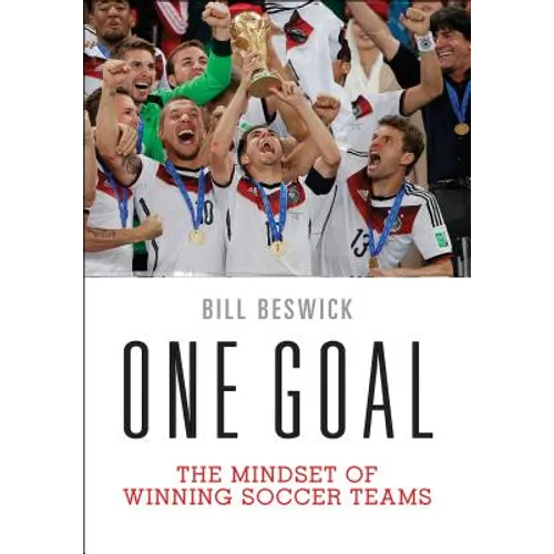 One Goal: The Mindset of Winning Soccer Teams - Paperback