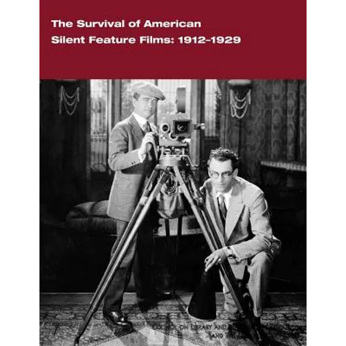 The Survival of American Silent Feature Films: 1912-1929 - Paperback