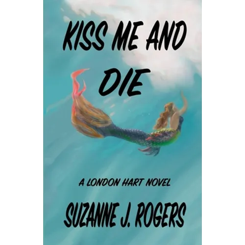 Kiss Me and Die: A London Hart Novel - Paperback