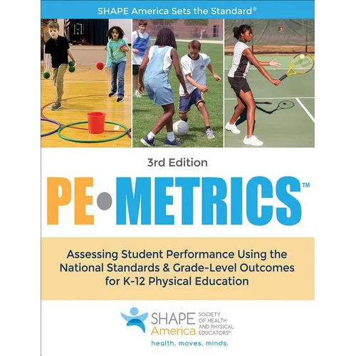 Pe Metrics: Assessing Student Performance Using the National Standards & Grade-Level Outcomes for K-12 Physical Education - Paperback