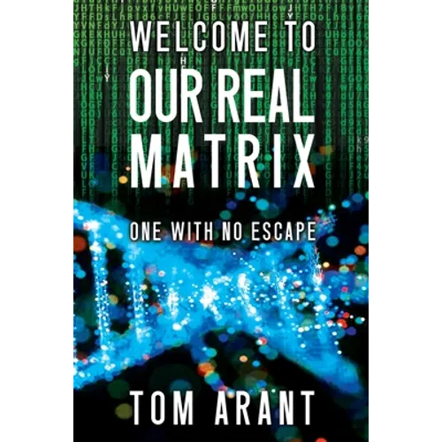 Welcome to Our Real Matrix: One With No Escape - Paperback