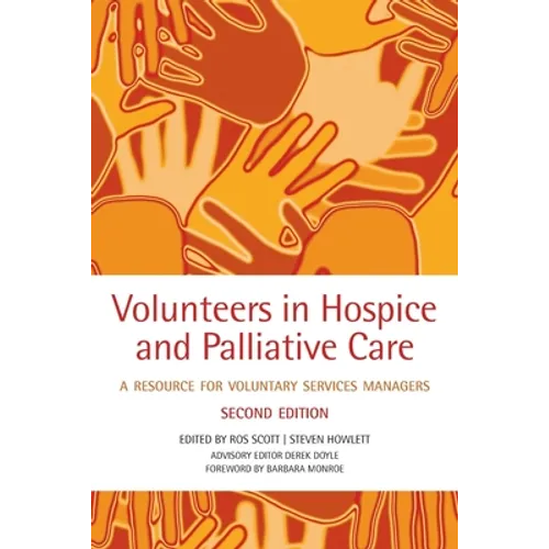 Volunteers in Hospice and Palliative Care: A Resource for Voluntary Service Managers - Paperback