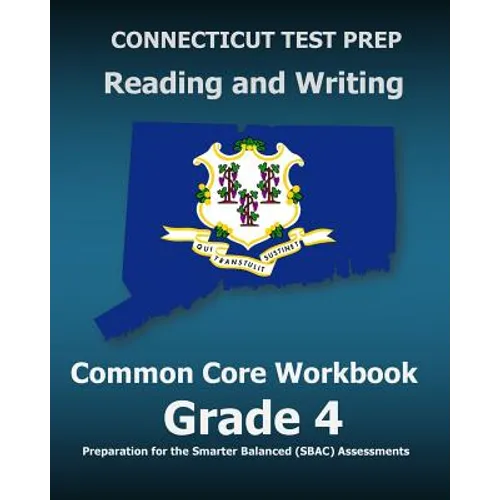 CONNECTICUT TEST PREP Reading and Writing Common Core Workbook Grade 4: Preparation for the Smarter Balanced (SBAC) Assessments - Paperback