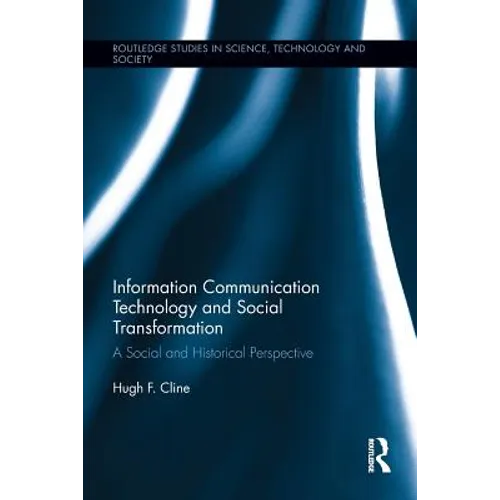 Information Communication Technology and Social Transformation: A Social and Historical Perspective - Paperback