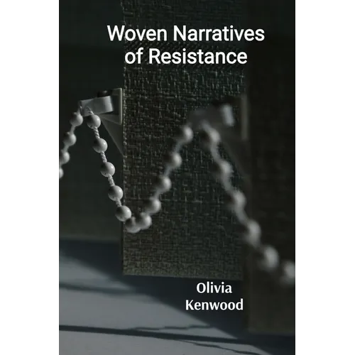 Woven Narratives of Resistance: Reclaiming Identity and Challenging Social Norms Through Fiber Art - Paperback