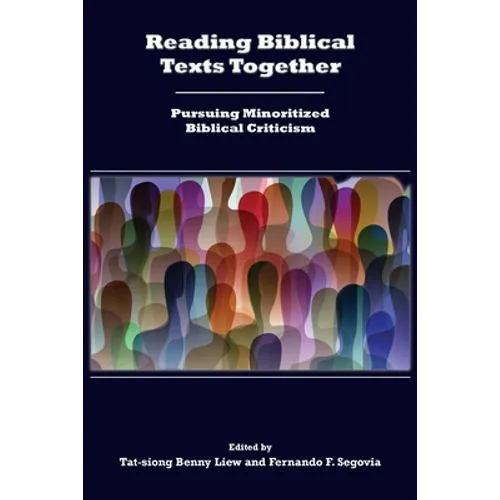 Reading Biblical Texts Together: Pursuing Minoritized Biblical Criticism - Paperback