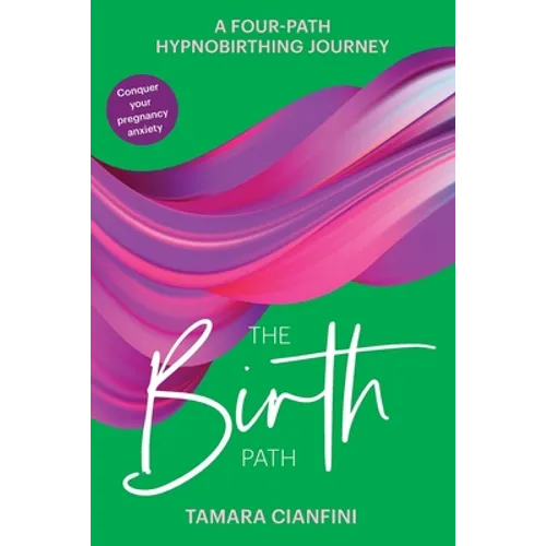 The Birth Path: A Four-Path Hypnobirthing Journey - Paperback