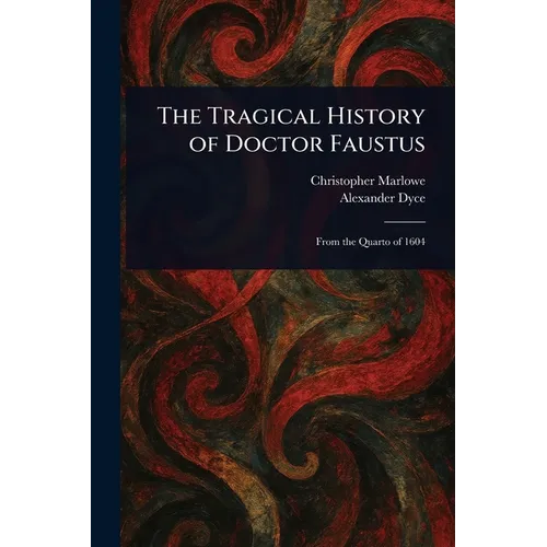 The Tragical History of Doctor Faustus - Paperback