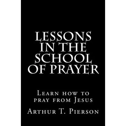 Lessons in the school of prayer - Paperback