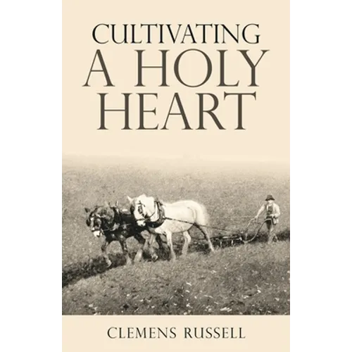 Cultivating a Holy Heart - Paperback
