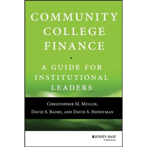 Community College Finance: A Guide for Institutional Leaders - Hardcover