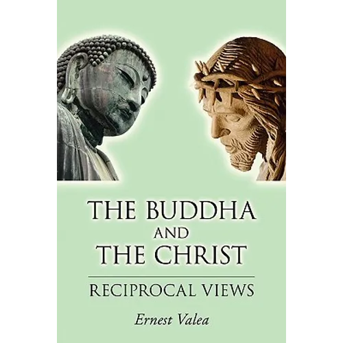 The Buddha and the Christ - Reciprocal Views - Paperback
