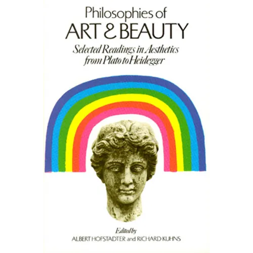 Philosophies of Art and Beauty: Selected Readings in Aesthetics from Plato to Heidegger - Paperback