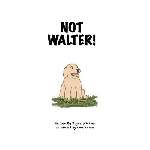 Not Walter - Hardcover