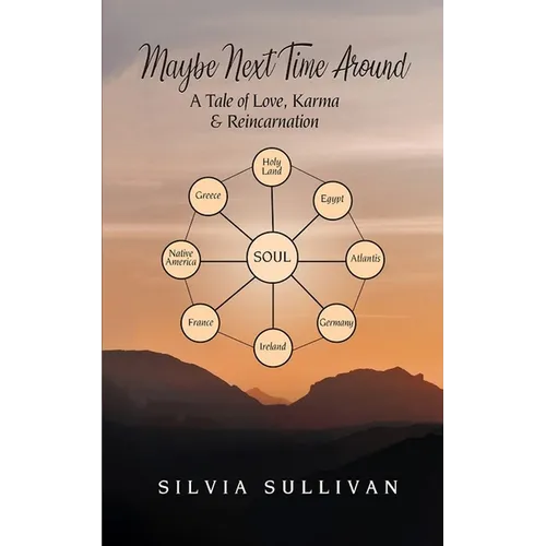 Maybe Next Time Around: A Tale of Love, Karma and Reincarnation - Paperback
