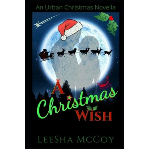 A Christmas Wish: An Urban Christmas Novella: Santa & His Candy Cane - Paperback