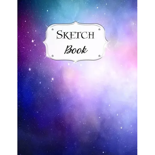 Sketch Book: Galaxy Sketchbook Scetchpad for Drawing or Doodling Notebook Pad for Creative Artists #7 Blue Purple Pink - Paperback