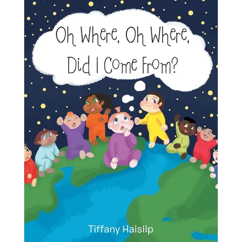 Oh Where, Oh Where, Did I Come From? - Paperback