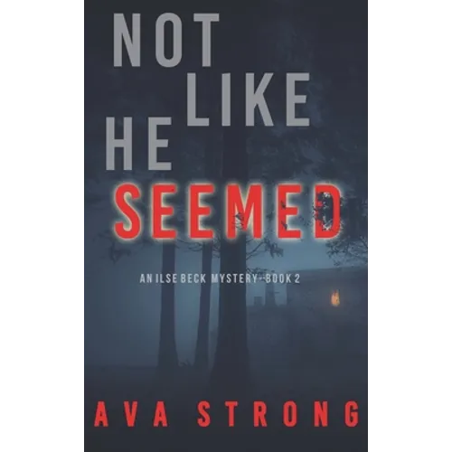 Not Like He Seemed (An Ilse Beck FBI Suspense Thriller-Book 2) - Hardcover