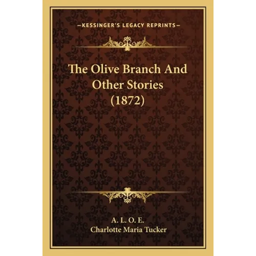 The Olive Branch And Other Stories (1872) - Paperback