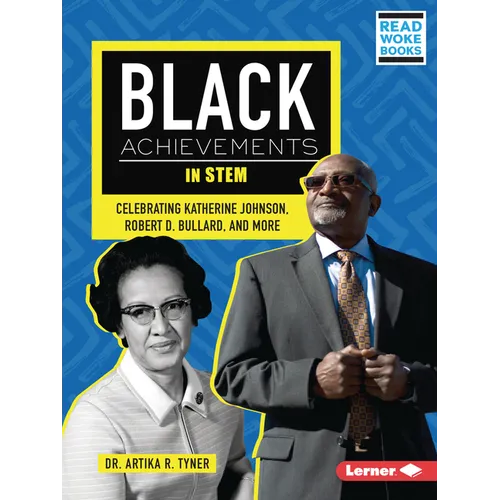 Black Achievements in Stem: Celebrating Katherine Johnson, Robert D. Bullard, and More - Paperback