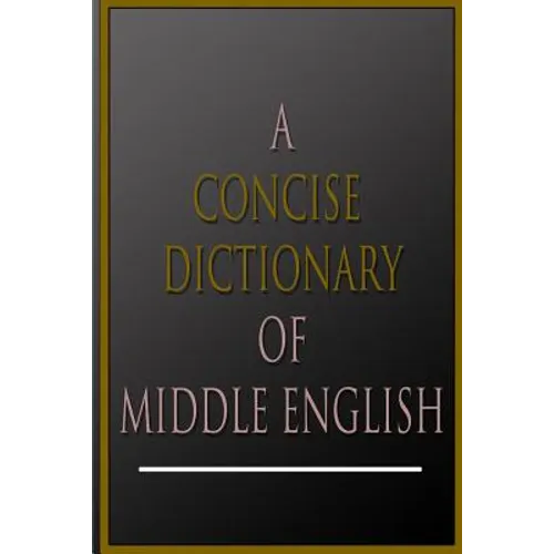 A Concise Dictionary Of Middle English - Paperback