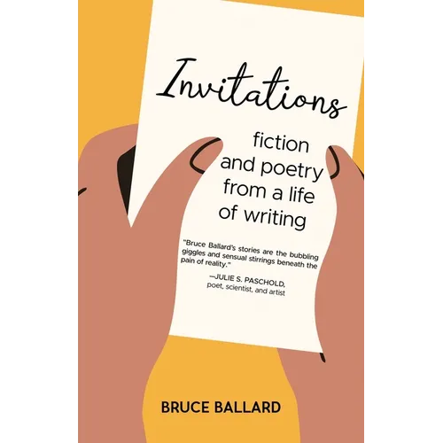 Invitations: Fiction and Poetry From A Life of Writing - Paperback