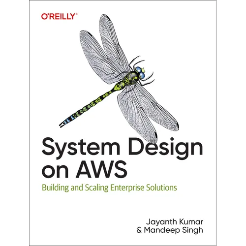 System Design on AWS: Building and Scaling Enterprise Solutions - Paperback